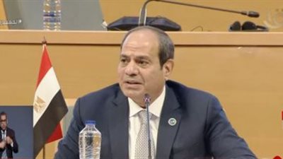 السيسي: دفع معدلات التكامل الاقتصادى لتعزيز مستوى رفاهية قارتنا