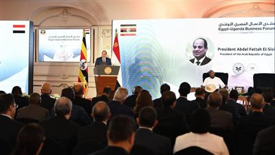 السيسي يفتتح منتدى رجال الأعمال المصري – الأوغندي 