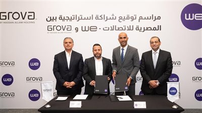 المصرية للاتصالات WE و«جروفا للتطوير العقاري» توقعان مذكرة ت